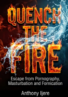 QUENCH THE FIRE BY ANTHONY IJERE.pdf